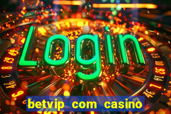 betvip com casino pgsoft fortune tiger